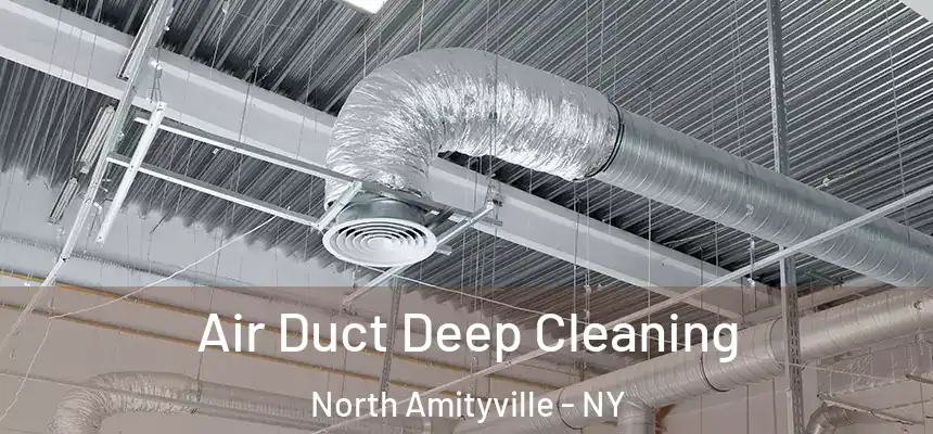  Air Duct Deep Cleaning North Amityville - NY