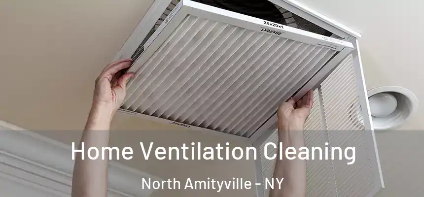  Home Ventilation Cleaning North Amityville - NY