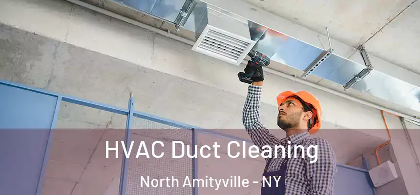  HVAC Duct Cleaning North Amityville - NY
