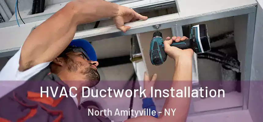  HVAC Ductwork Installation North Amityville - NY