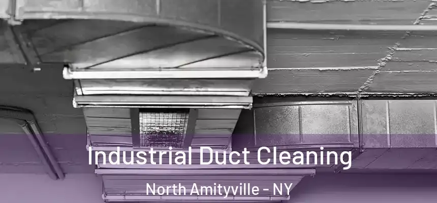  Industrial Duct Cleaning North Amityville - NY